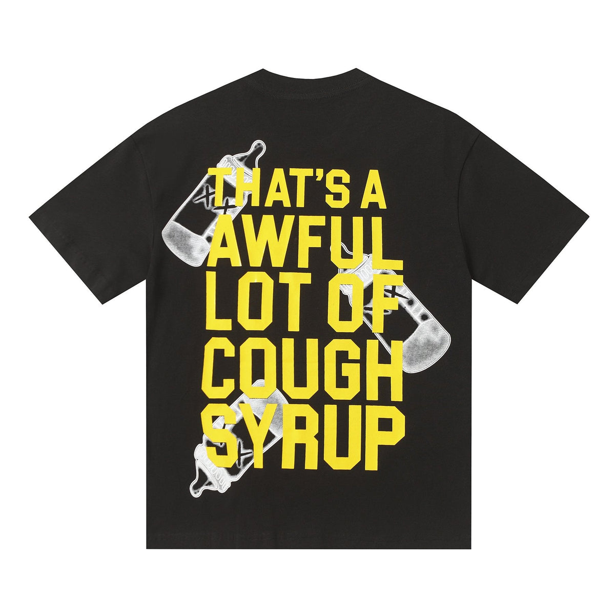 THAT'S A AWFUL LOT OF COUGH SYRUP Front & Back Graphic T-Shirt